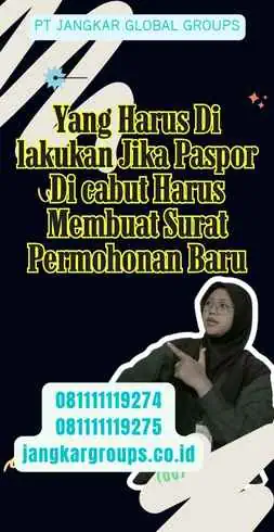 Yang Harus Di lakukan Jika Paspor Di cabut Harus Membuat Surat Permohonan Baru