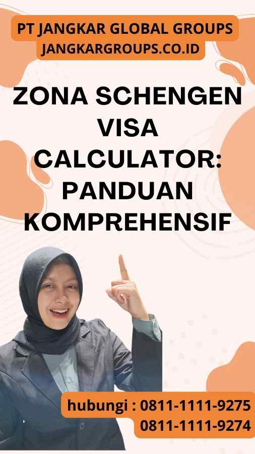 Zona Schengen Visa Calculator Panduan Komprehensif