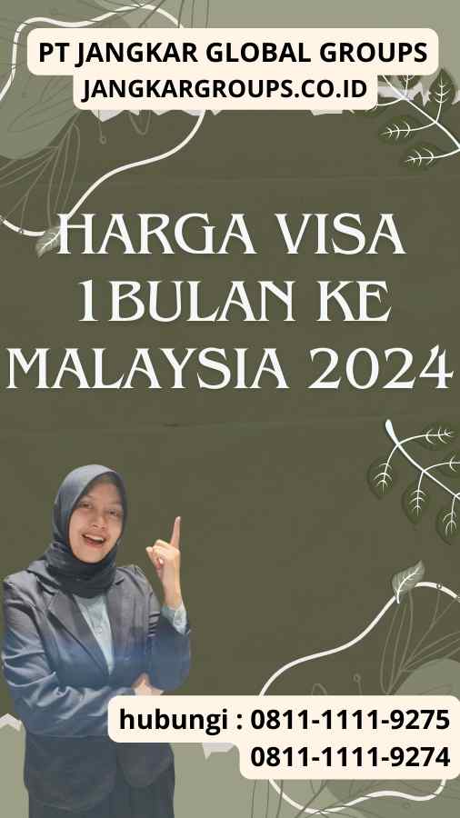 Harga Visa 1Bulan Ke Malaysia 2024