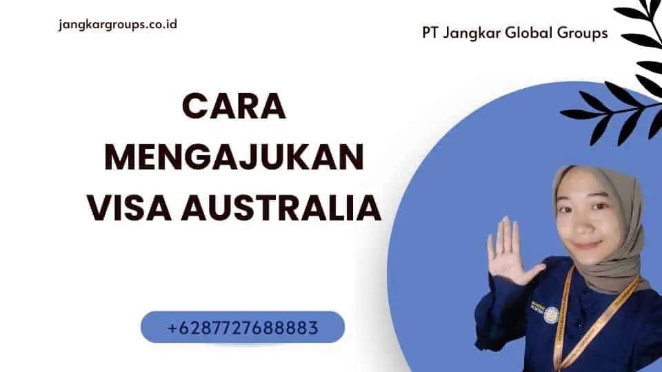 cara mengajukan Visa Australia