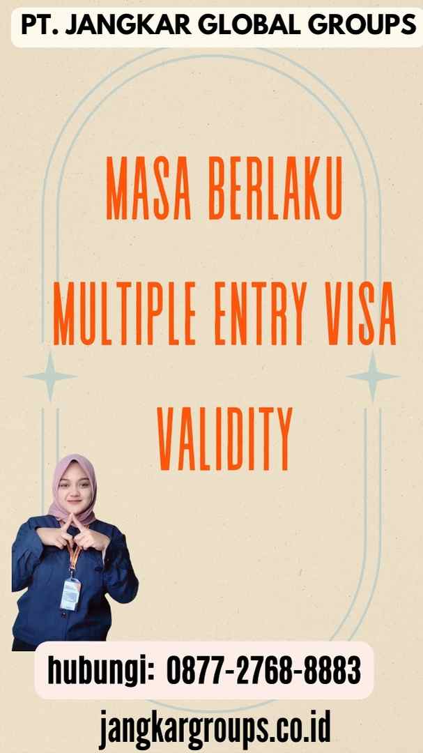 masa berlaku Multiple Entry Visa Validity