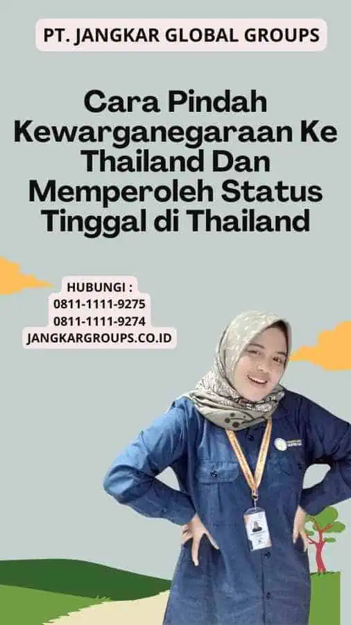 Cara Pindah Kewarganegaraan Ke Thailand Dan Memperoleh Status Tinggal di Thailand