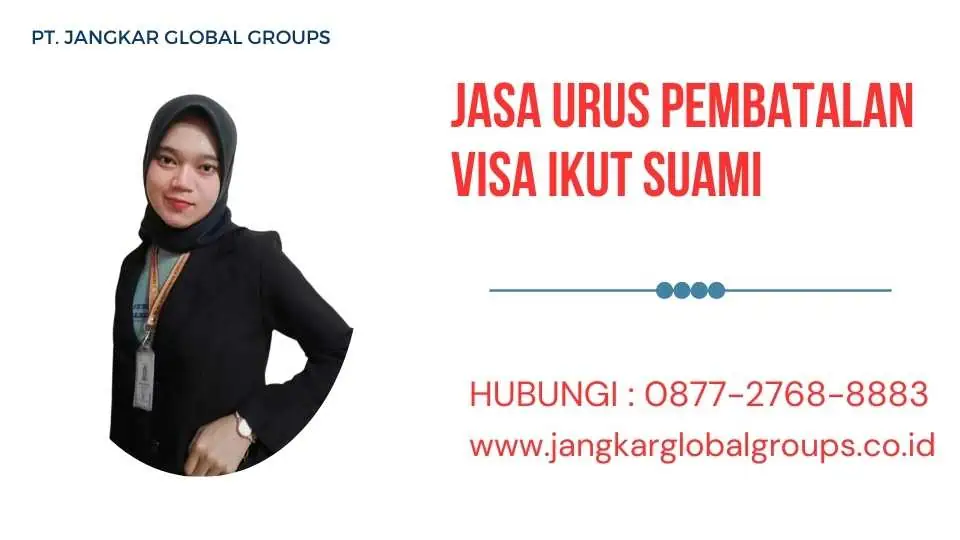 Jasa Urus Pembatalan Visa Ikut Suami