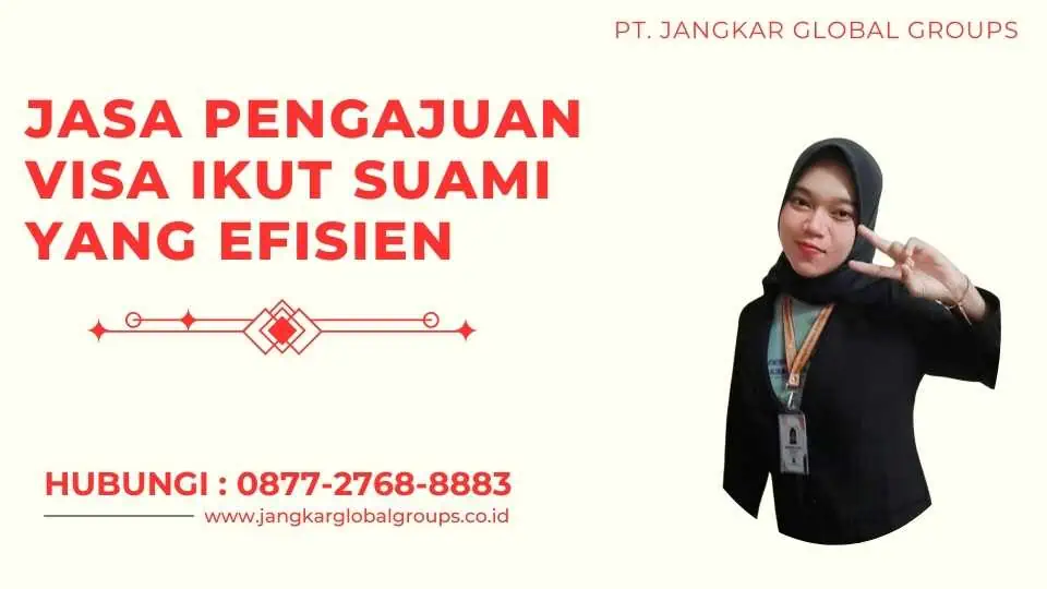 Jasa Pengajuan Visa Ikut Suami Yang Efisien