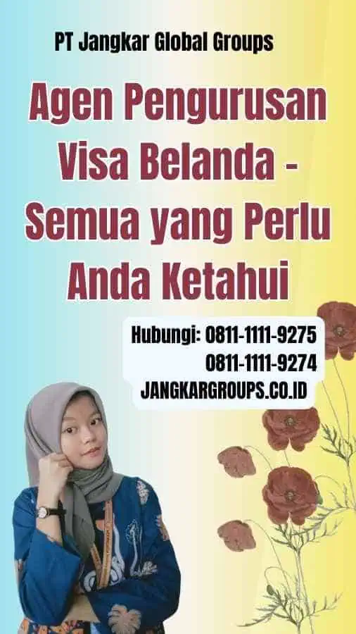 Agen Pengurusan Visa Belanda Semua yang Perlu Anda Ketahui