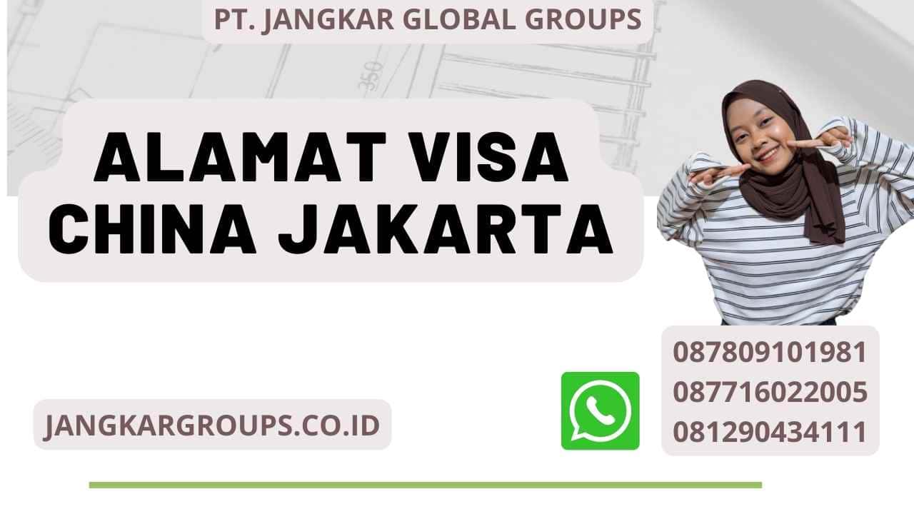 Alamat Visa China Jakarta