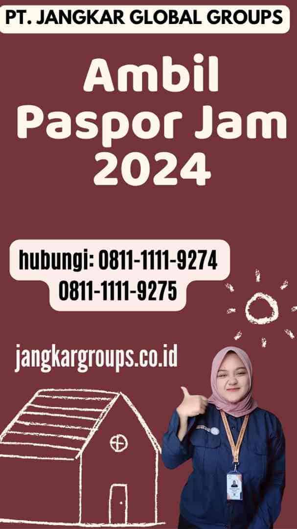 Ambil Paspor Jam 2024