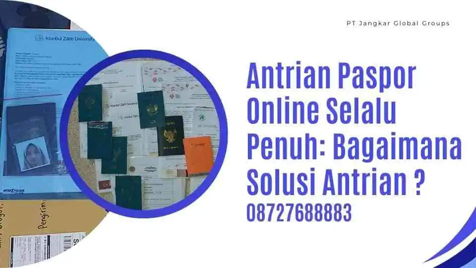 Antrian Paspor Online Selalu Penuh: Bagaimana Solusi Antrian ?