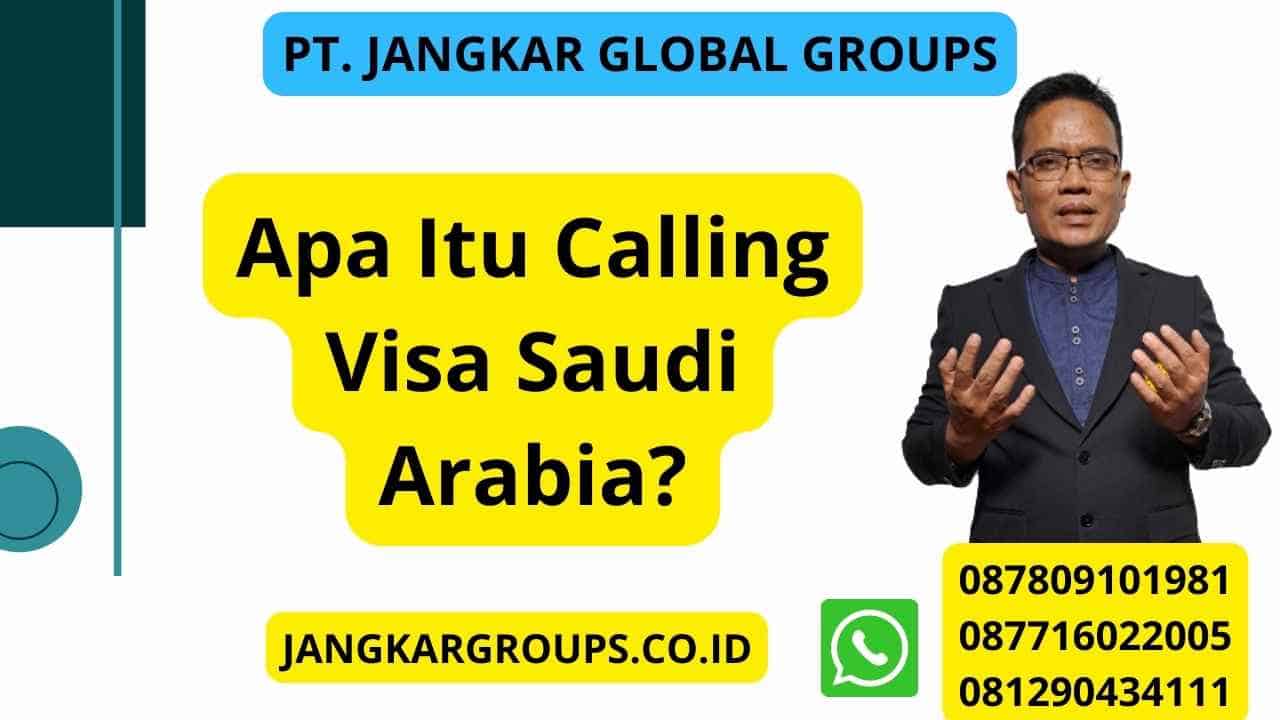 Apa Itu Calling Visa Saudi Arabia?