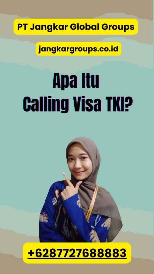 Apa Itu Calling Visa TKI?