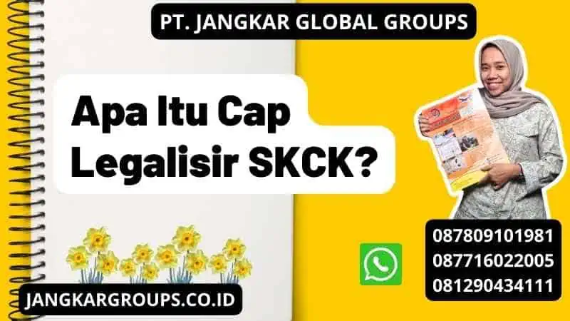 Apa Itu Cap Legalisir SKCK?