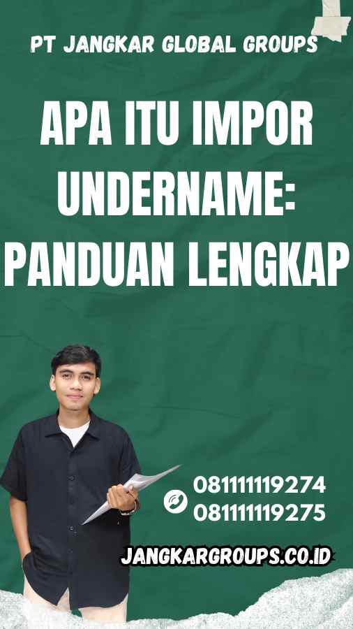 Apa Itu Impor Undername: Panduan Lengkap