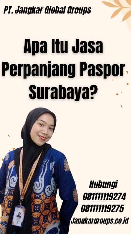 Apa Itu Jasa Perpanjang Paspor Surabaya?