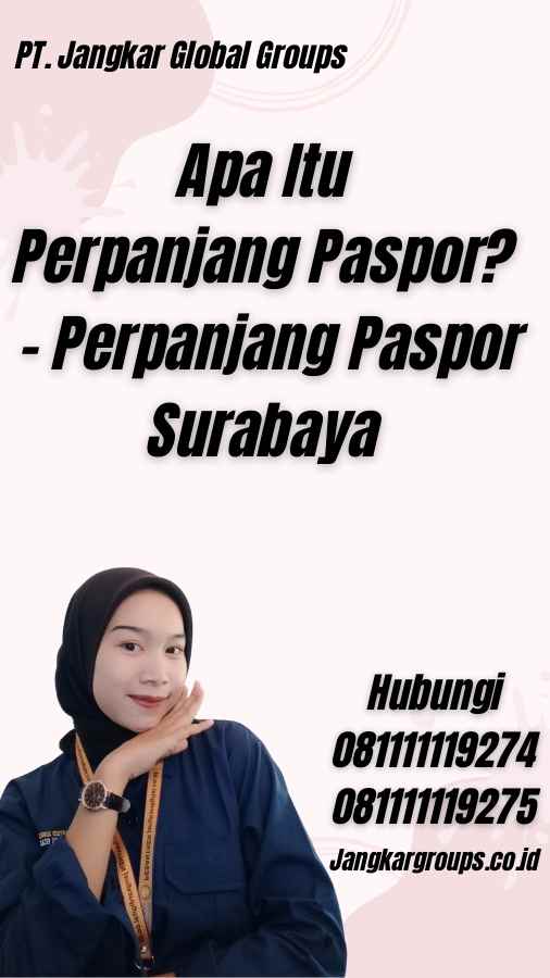 Apa Itu Perpanjang Paspor? - Perpanjang Paspor Surabaya