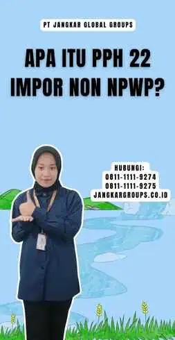 Apa Itu Pph 22 Impor Non Npwp