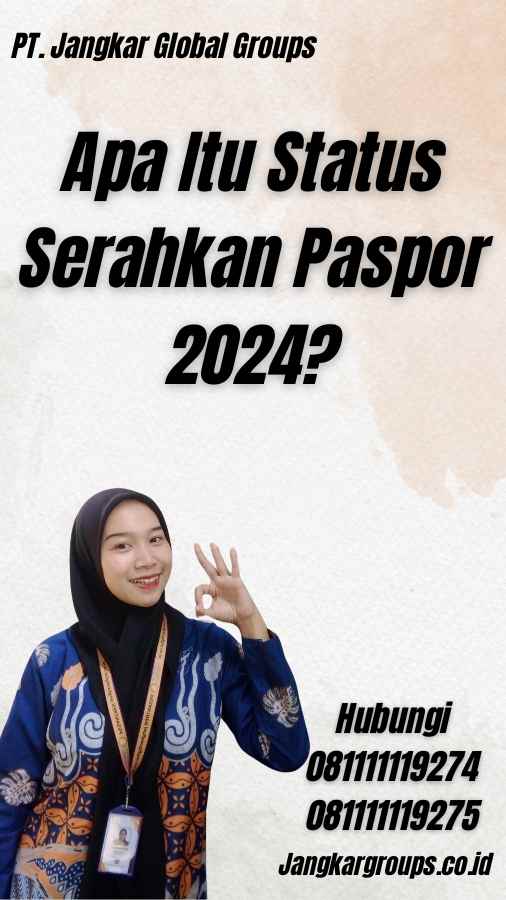 Apa Itu Status Serahkan Paspor 2024?