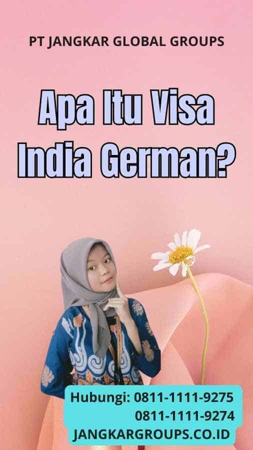 Apa Itu Visa India German