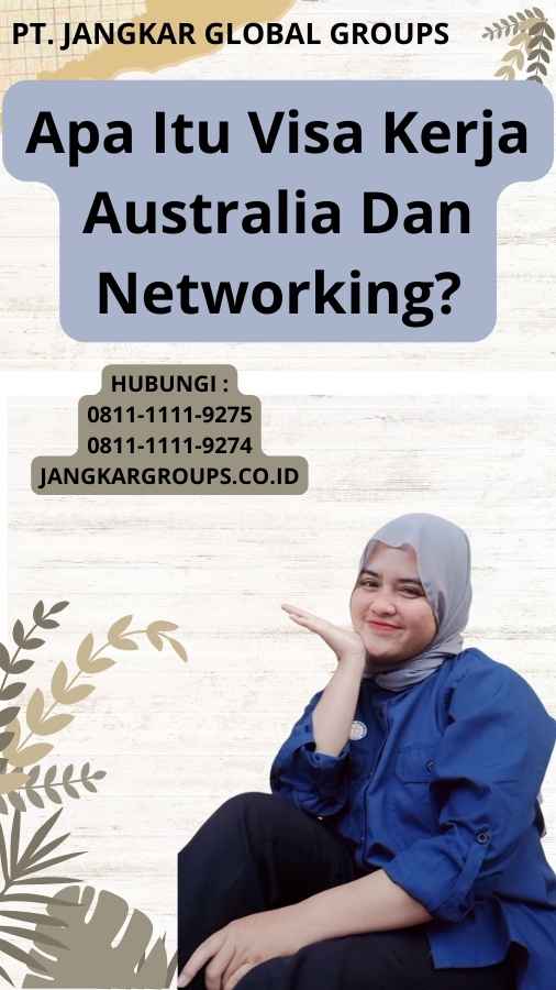 Apa Itu Visa Kerja Australia Dan Networking?