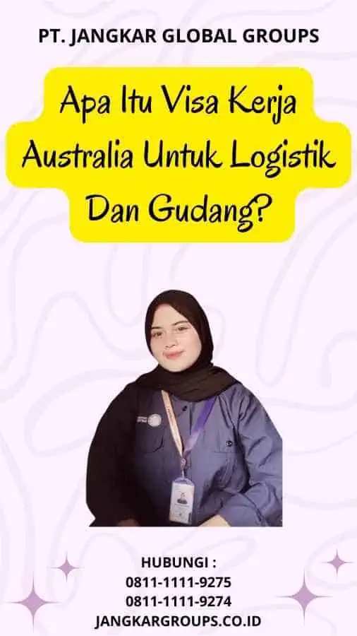 Apa Itu Visa Kerja Australia Untuk Logistik Dan Gudang? 