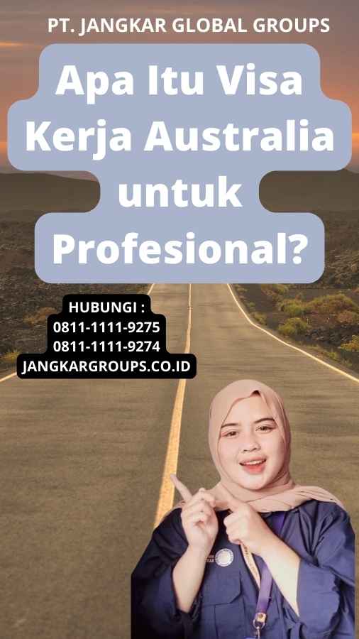Apa Itu Visa Kerja Australia untuk Profesional?