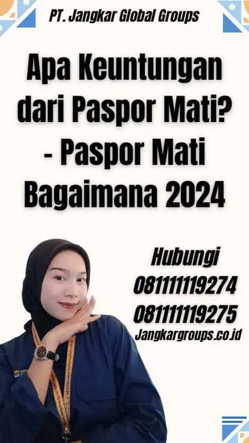 Apa Keuntungan dari Paspor Mati? - Paspor Mati Bagaimana 2024