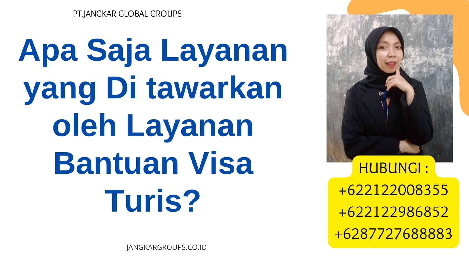 Apa Saja Layanan yang Di tawarkan oleh Layanan Bantuan Visa Turis