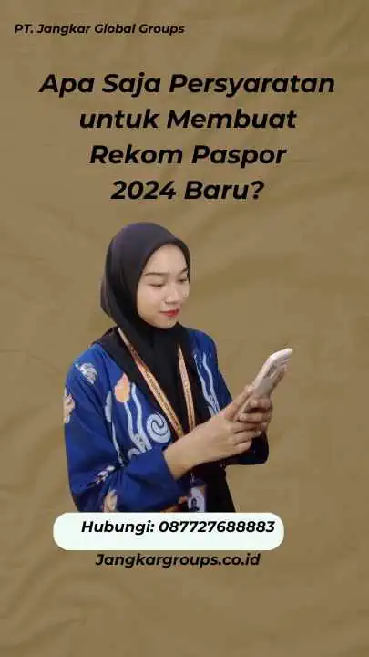 Apa Saja Persyaratan untuk Membuat Rekom Paspor 2024 Baru?