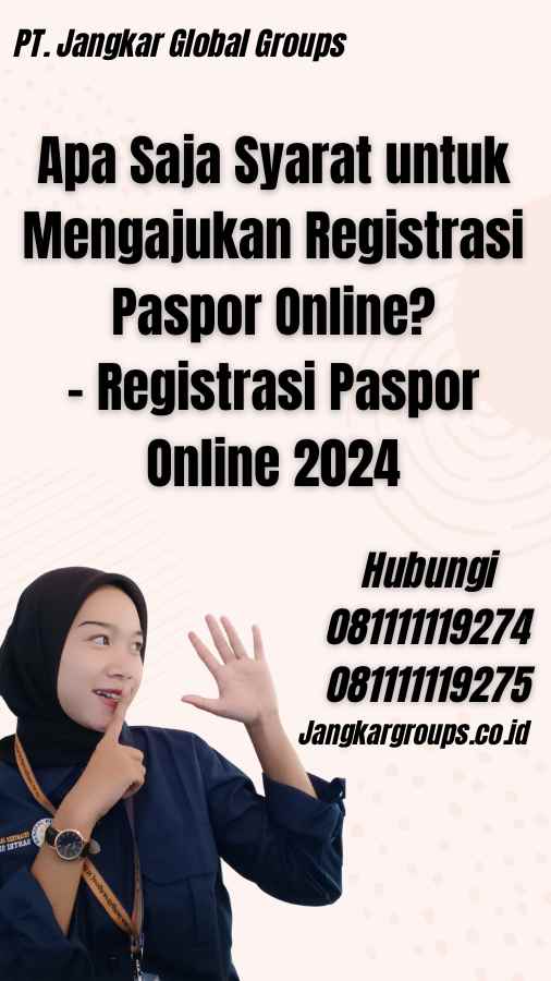 Apa Saja Syarat untuk Mengajukan Registrasi Paspor Online? - Registrasi Paspor Online 2024
