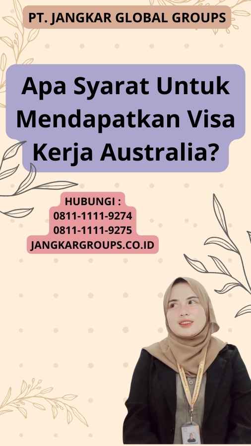 Apa Syarat Untuk Mendapatkan Visa Kerja Australia?