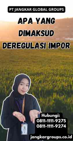 Apa Yang Dimaksud Deregulasi Impor