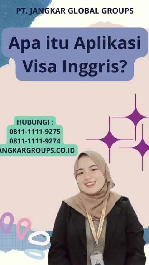 Apa itu Aplikasi Visa Inggris?