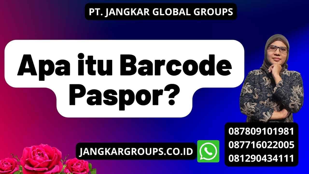 Apa itu Barcode Paspor?