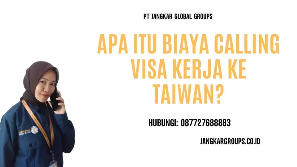 Apa itu Biaya Calling Visa Kerja ke Taiwan