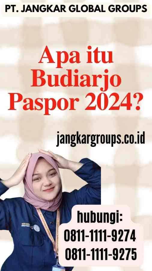 Apa itu Budiarjo Paspor 2024