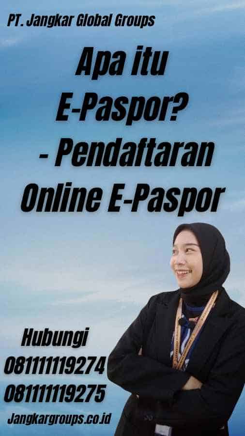 Apa itu E-Paspor? - Pendaftaran Online E-Paspor
