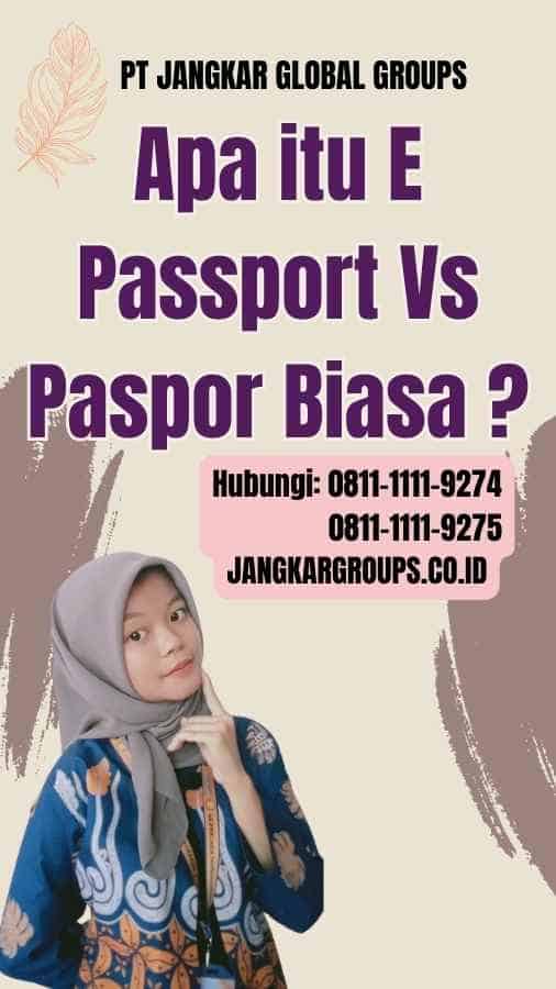 Apa itu E Passport Vs Paspor Biasa 