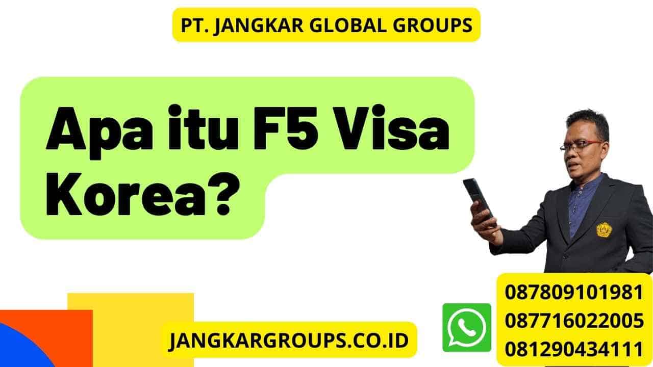 Apa itu F5 Visa Korea?