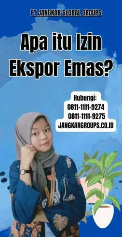 Apa itu Izin Ekspor Emas