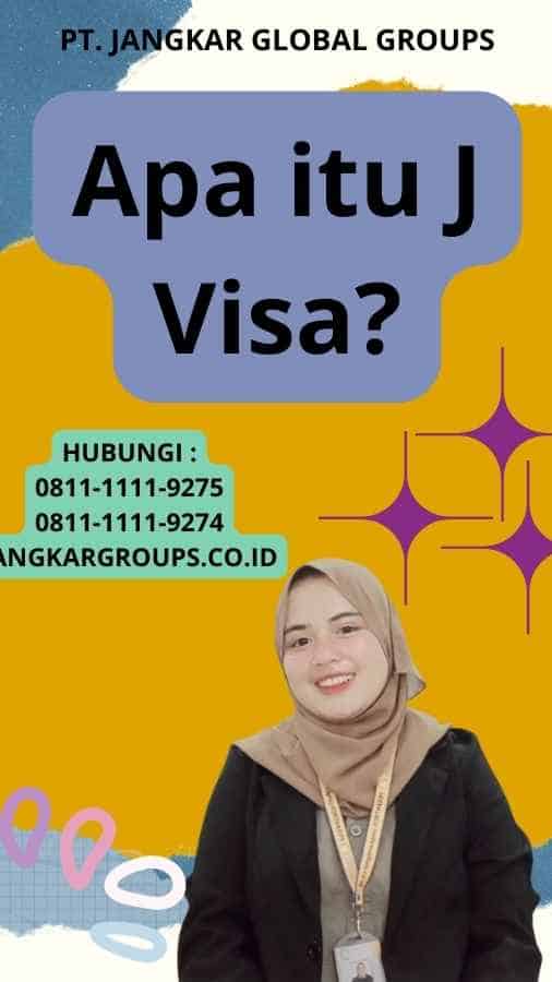 Apa itu J Visa?