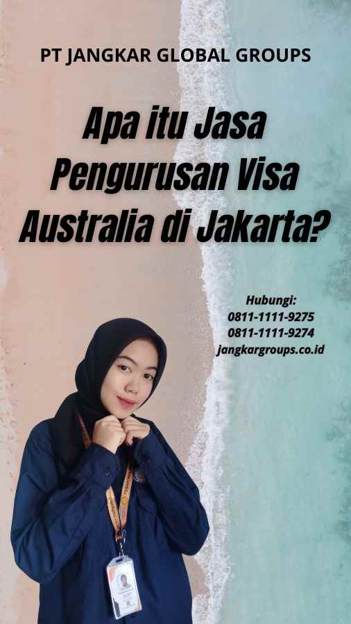 Apa itu Jasa Pengurusan Visa Australia di Jakarta?