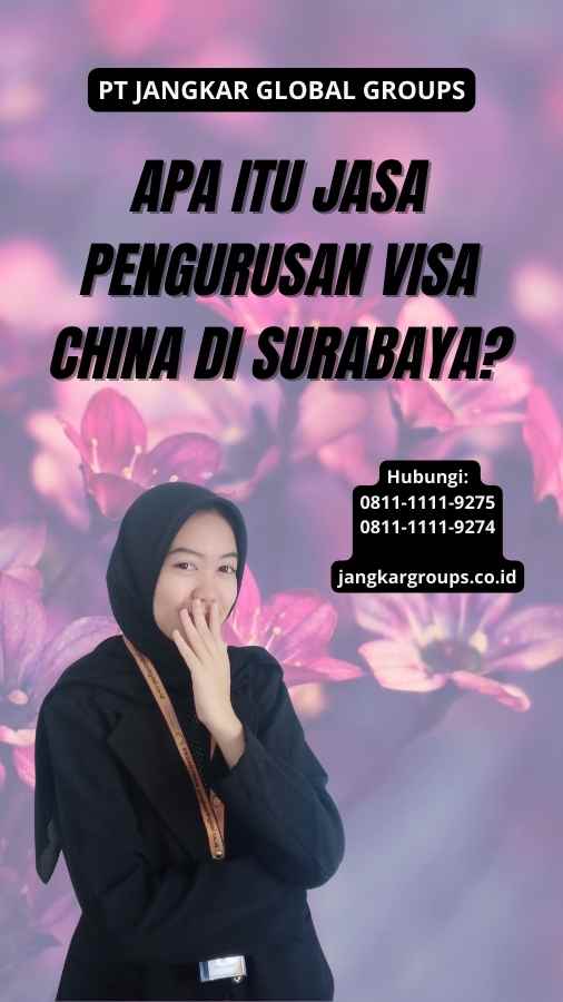Apa itu Jasa Pengurusan Visa China di Surabaya?