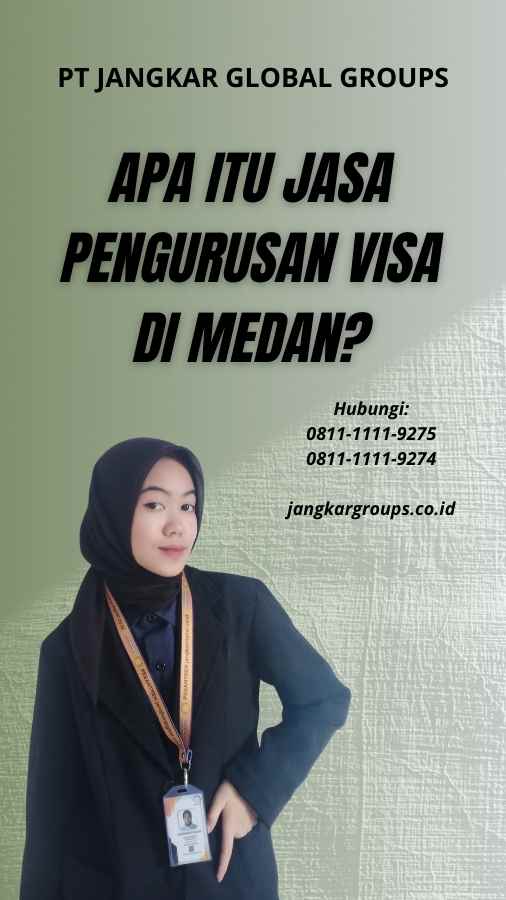 Apa itu Jasa Pengurusan Visa di Medan?