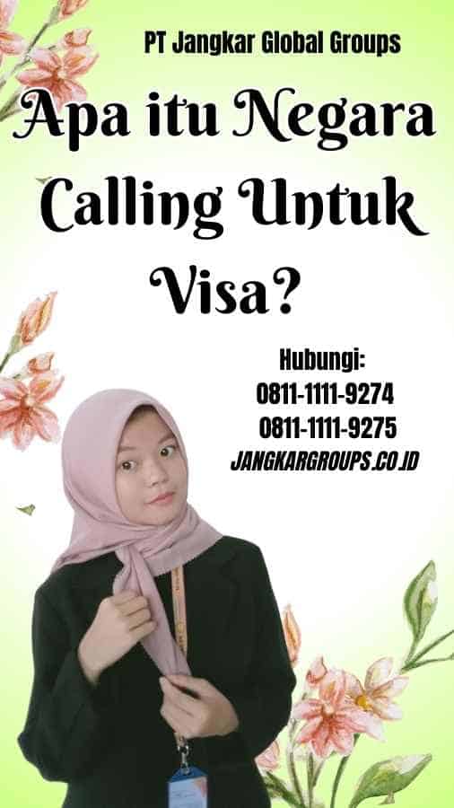 Apa itu Negara Calling Untuk Visa