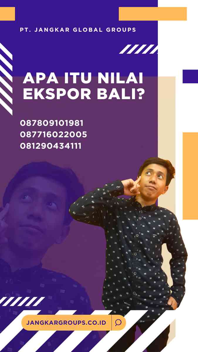 Nilai Ekspor Bali: Menjelajahi Potensi Ekonomi Pulau Dewata