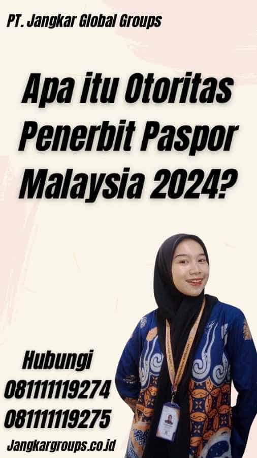 Apa itu Otoritas Penerbit Paspor Malaysia 2024?