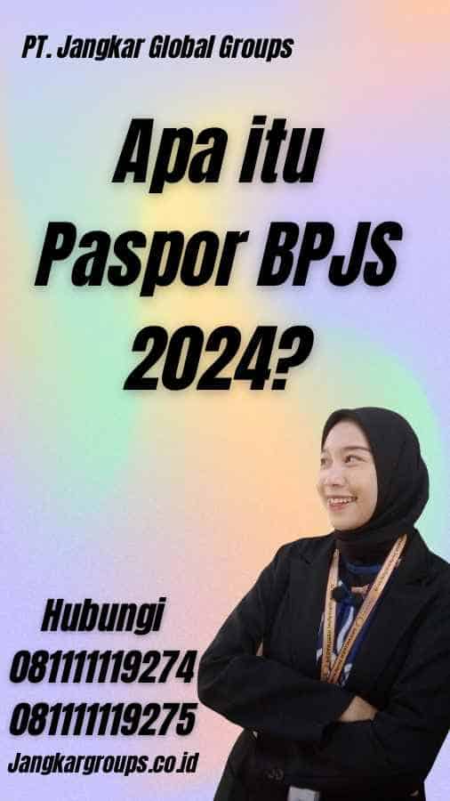 Apa itu Paspor BPJS 2024?