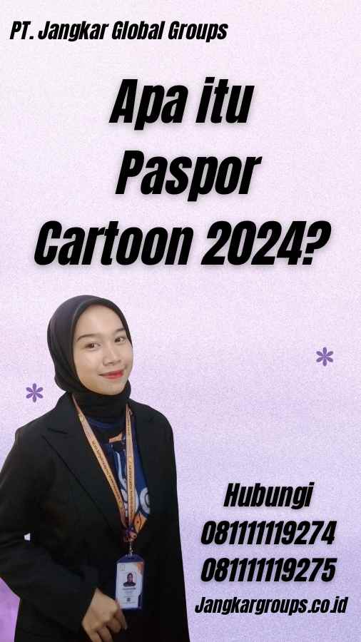 Apa itu Paspor Cartoon 2024?