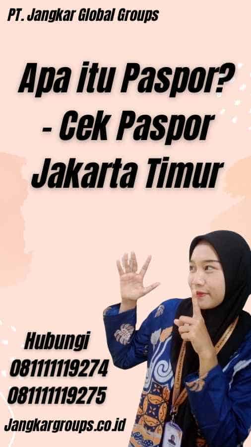 Apa itu Paspor? - Cek Paspor Jakarta Timur