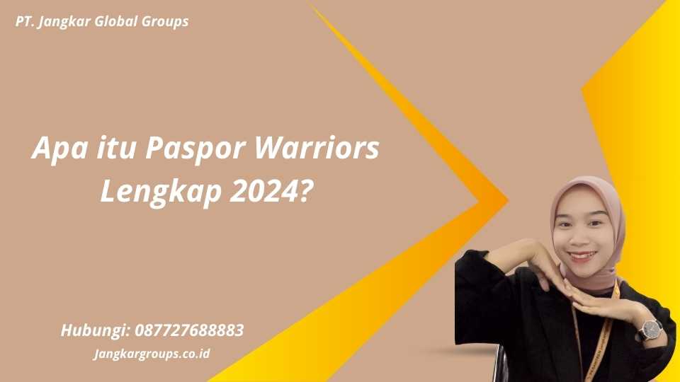Apa itu Paspor Warriors Lengkap 2024?