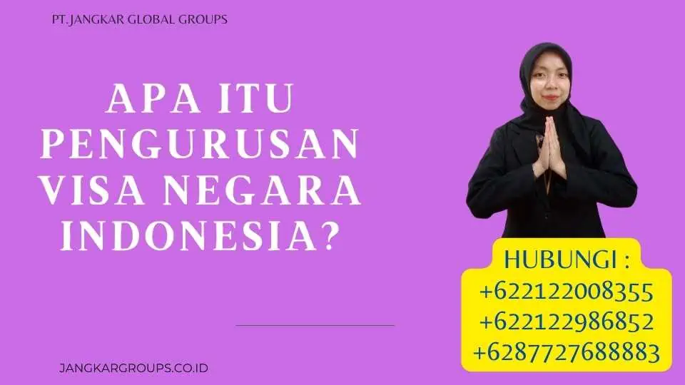 Apa itu Pengurusan Visa Negara Indonesia